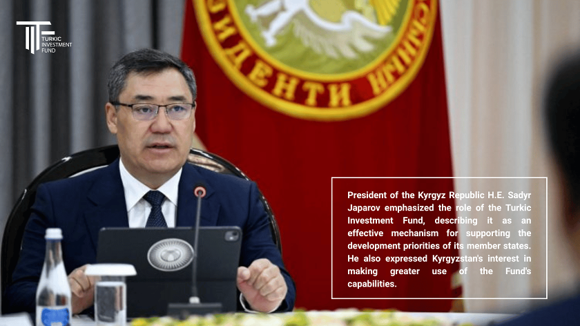 President Sadyr Japarov Highlights TIF's Role in Advancing Kyrgyzstan's Development Priorities