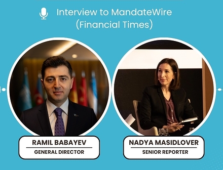 TIF General Director Ramil Babayev gave an interview to MandateWire
