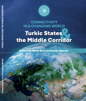 Connectivity in a Changing World: Turkic States and the Middle Corridor